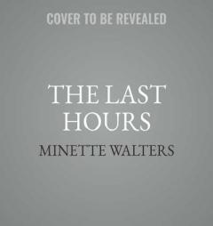 The Last Hours by Minette Walters Paperback Book