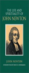 The Life & Spirituality of John Newton: An Authentic Narrative (Sources of Evangelical Spirituality) by John Newton Paperback Book