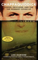 Chappaquiddick: Power, Privilege, and the Ted Kennedy Cover-Up by Leo Damore Paperback Book