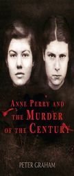 Anne Perry and the Murder of the Century by Peter Graham Paperback Book