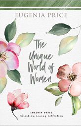 The Unique World of Women by Eugenia Price Paperback Book