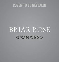 Briar Rose: A Novel by Susan Wiggs Paperback Book