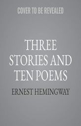 Three Stories and Ten Poems by Ernest Hemingway Paperback Book