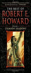 The Best of Robert E. Howard     Volume 1: Crimson Shadows (Best of Robert E Howard) by Robert E. Howard Paperback Book