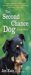 The Second-Chance Dog: A Love Story by Jon Katz Paperback Book