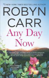 Any Day Now (Sullivan's Crossing) by Robyn Carr Paperback Book