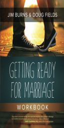 Getting Ready for Marriage Workbook by Jim Burns Paperback Book