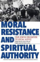 Moral Resistance and Spiritual Authority: Our Jewish Obligation to Social Justice by Seth M. Limmer Paperback Book