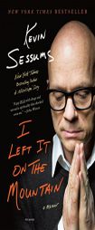 I Left It on the Mountain: A Memoir by Kevin Sessums Paperback Book