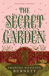 The Secret Garden (Children's Signature Classics) by Frances Hodgson Burnett Paperback Book