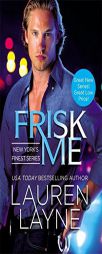 Frisk Me (New York's Finest) by Lauren Layne Paperback Book