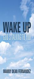 Wake Up God's Talking to You by Manny Dean Fernandez Paperback Book