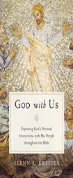 God with Us: Exploring God's Personal Interactions with His People Throughout the Bible by Glenn R. Kreider Paperback Book