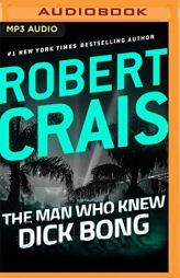 The Man Who Knew Dick Bong by Robert Crais Paperback Book