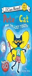 Pete the Cat and the Lost Tooth (My First I Can Read) by James Dean Paperback Book