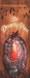 The Dreaming Place by Charles De Lint Paperback Book