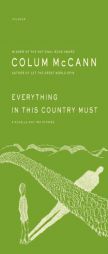 Everything in This Country Mustla and Two Stories by Colum McCann Paperback Book