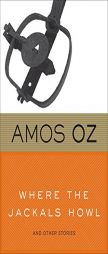 Where the Jackals Howl by Amos Oz Paperback Book