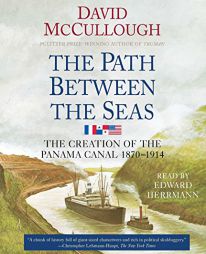 The Path Between the Seas : The Creation of the Panama Canal, 1870-1914 by David McCullough Paperback Book