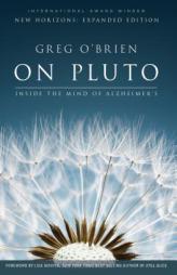 On Pluto: Inside the Mind of Alzheimer's: 2nd Edition by Greg O'Brien Paperback Book