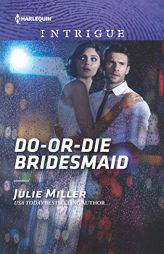 Do-Or-Die Bridesmaid by Julie Miller Paperback Book