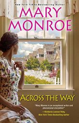 Across the Way (The Neighbors Series) by Mary Monroe Paperback Book