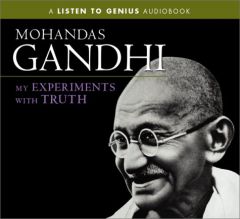 My Experiments With Truth (Listen to Genius) by Mohandas Gandhi Paperback Book