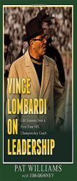 Vince Lombardi on Leadership: Life Lessons from a Five-Time NFL Championship Coach by Pat Williams Paperback Book