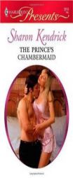 The Prince's Chambermaid by Sharon Kendrick Paperback Book