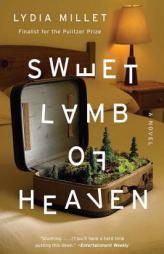 Sweet Lamb of Heaven by Lydia Millet Paperback Book