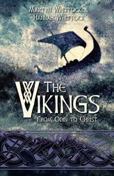 The Vikings: From Odin to Christ by Martyn Whittock Paperback Book