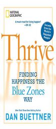 Thrive: Finding Happiness the Blue Zones Way by Dan Buettner Paperback Book