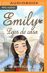 Emily, Lejos de Casa by Lucy Maud Montgomery Paperback Book