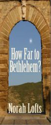 How Far To Bethlehem? by Norah Lofts Paperback Book