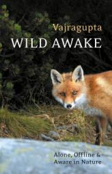 Wild Awake: Alone, Offline and Aware in Nature by  Paperback Book