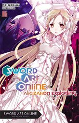 Sword Art Online 16 (Light Novel): Alicization Exploding by Reki Kawahara Paperback Book