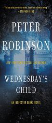 Wednesday's Child: An Inspector Banks Novel (Inspector Banks Novels) by Peter Robinson Paperback Book