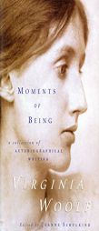 Moments of Being: Second Edition by Virginia Woolf Paperback Book