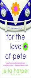 For the Love of Pete by Julia Harper Paperback Book