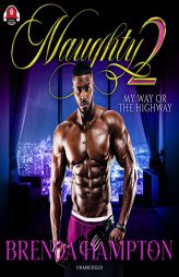 Naughty 2: My Way or the Highway (The Naughty Series, Book 2) by Brenda Hampton Paperback Book