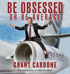 Be Obsessed Or Be Average by Grant Cardone Paperback Book