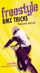 Freestyle BMX Tricks: Flatland and Air by Sean D'Arcy Paperback Book