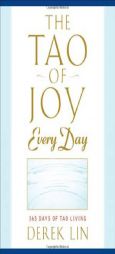 The Tao of Joy Every Day: 365 Days of Tao Living by Derek Lin Paperback Book