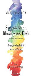 Sins of the Spirit, Blessings of the Flesh, Revised Edition by Matthew Fox Paperback Book