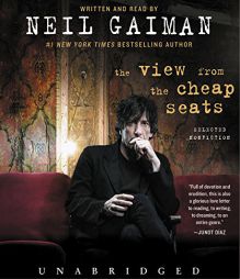 The View from the Cheap Seats CD: Selected Nonfiction by Neil Gaiman Paperback Book