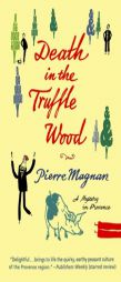 Death in the Truffle Wood (Commissaire Laviolette Mystery) by Pierre Magnan Paperback Book