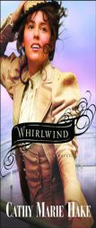 Whirlwind by Cathy Marie Hake Paperback Book