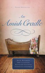 An Amish Cradle: In His Father's Arms, A Son for Always, A Heart Full of Love, An Unexpected Blessing by Beth Wiseman Paperback Book