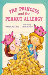 The Princess and the Peanut Allergy by Wendy McClure Paperback Book
