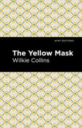 The Yellow Mask (Mint Editions) by Wilkie Collins Paperback Book
